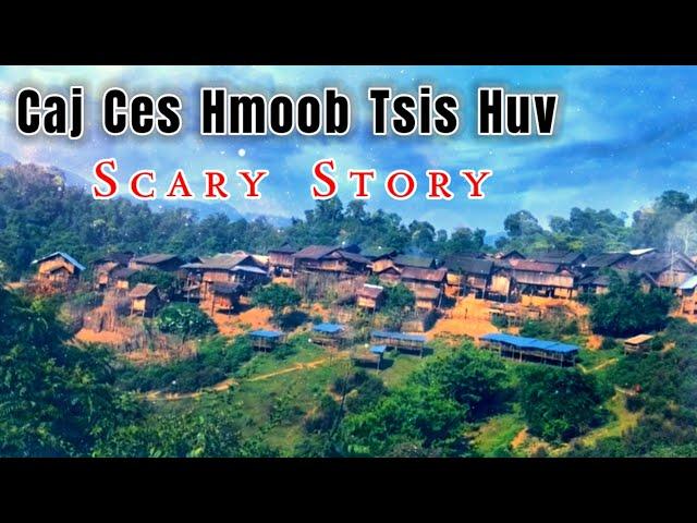 Scary​ Story​ -​ Caj​ Ces​ Hmoob​ Tsis​ Huv 13-07-2024