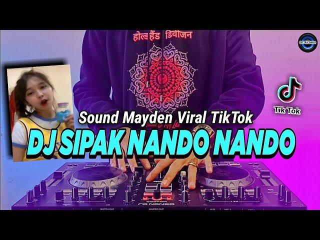 DJ SIPAK NANDO NANDO FULL BASS TIKTOK VIRAL REMIX TERBARU 2022 | DJ NANDO NANDO MEYDEN