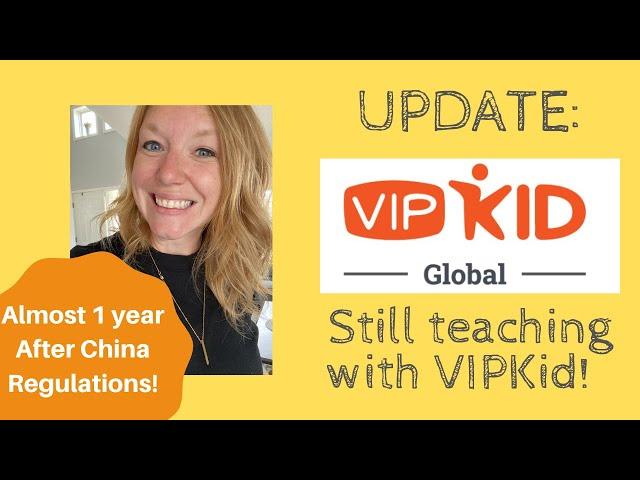 VIPKid Global Update: Yes, I'm still teaching on VIPKid!