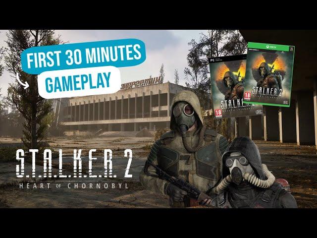 S.T.A.L.K.E.R. 2: Heart of Chernobyl | First 30 minutes Gameplay | PC