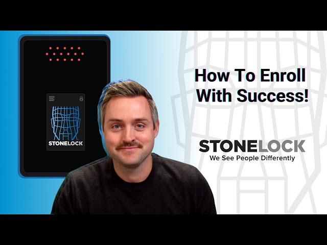 How To Enroll With Success On The StoneLock GO Biometric Facial Recognition Reader