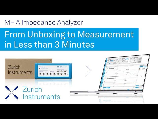 MFIA Impedance Analyzer | From Unboxing to Measurement in Less Than 3 Minutes