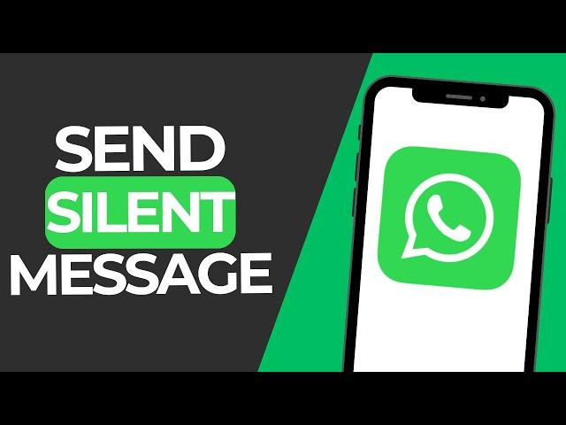 How To Send Silent Message On Whatsapp (New Method)