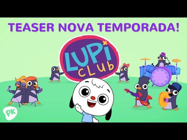 Teaser | Lupi Club - Temporada 2 | PlayKids