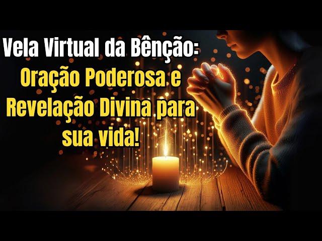 Vela Virtual da Benção | Orações Poderosas