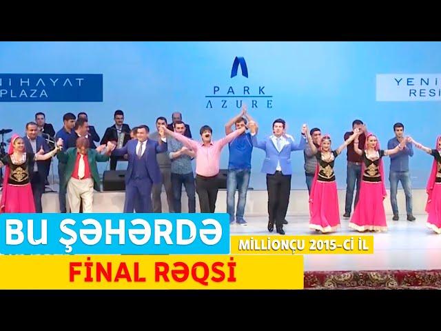 Bu Şəhərdə - Final Rəqsi (MilliOnçu Konserti 2015-ci il)