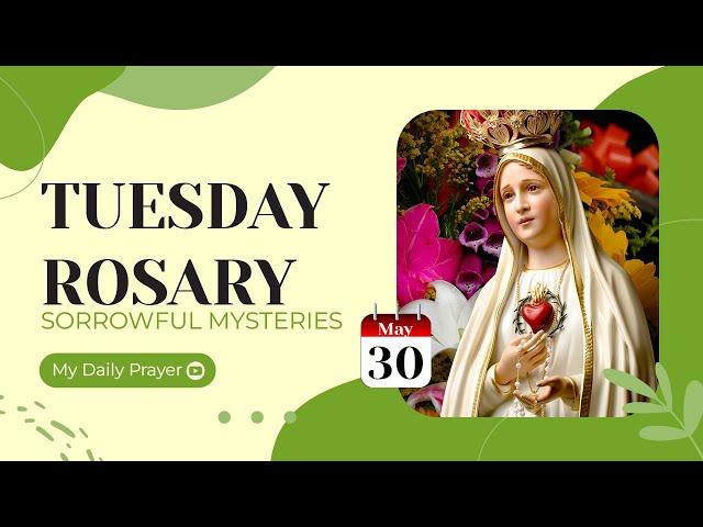 TODAY HOLY ROSARY: SORROWFUL MYSTERIES, ROSARY TUESDAYMAY 30, 2023 MY DAILY PRAYER & BLESSING