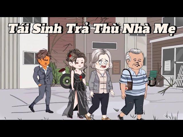 (Full version) Tái sinh trả thù nhà mẹ - Vũ Thiên Xinh Trai