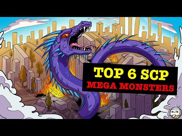 Top 6 MEGA-SIZED SCP That’ll Destroy the WORLD! (SCP Compilation)