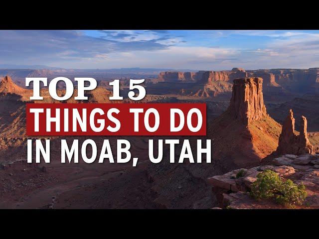 Top 15 Things to Do in Moab, Utah - Advice from Local Experts