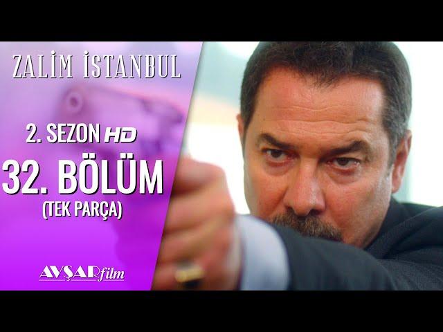 Zalim İstanbul 32. Bölüm (Tek Parça) HD