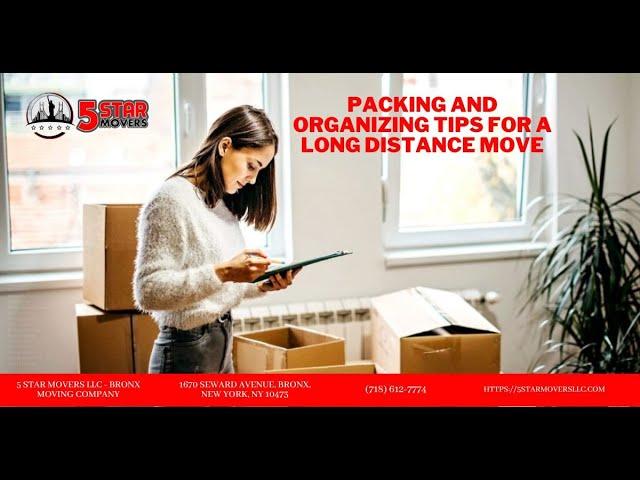 Packing And Organizing Tips For A Long Distance Move | 5 Star Movers LLC - Bronx Moving Company