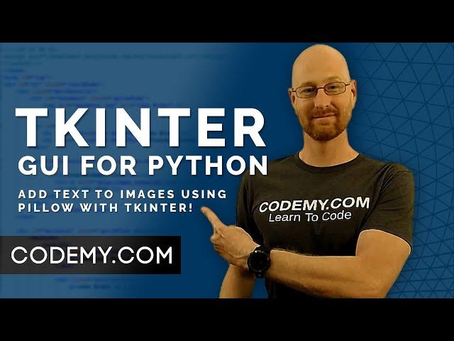 Add Text To Images With Pillow - Python Tkinter GUI Tutorial 203