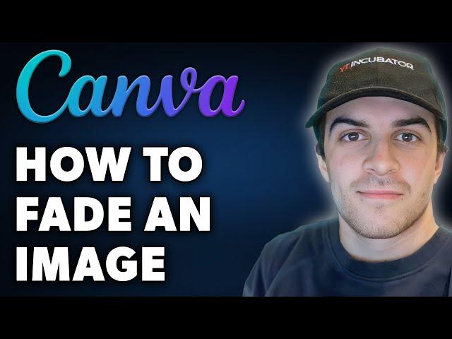 How to Fade an Image in Canva (Full 2024 Guide)