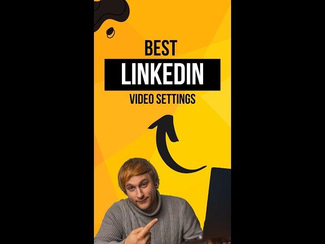 Best Linkedin Video Settings