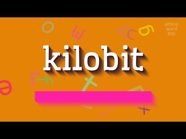 How to say "kilobit"! (High Quality Voices)