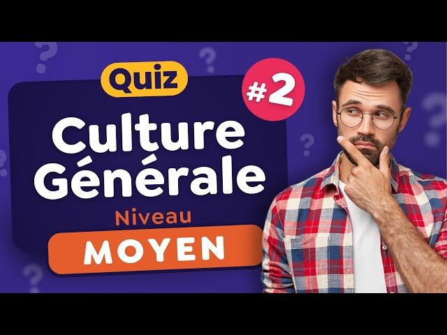 QUIZ Culture Générale Moyen #2   - 30 Questions