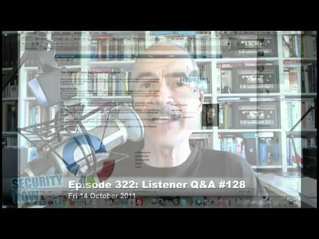 Security Now 322: Your Questions, Steve's Answers #128