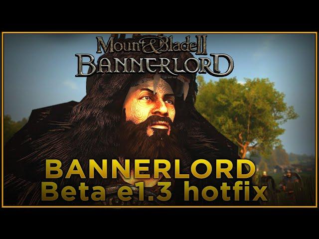 1.3 BETA BRANCH HOTFIX PATCH UPDATE NOTES for Mount and Blade Bannerlord | SurrealBeliefs