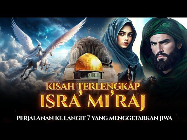 1 jam kisah isra' mi'raj nabi Muhammad saw ke langit 7