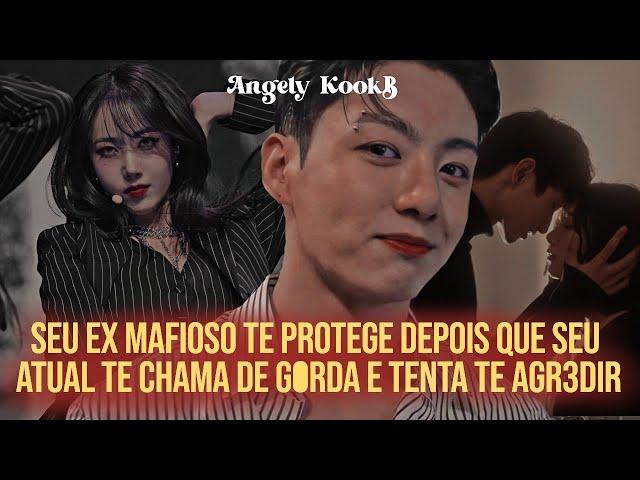 SEU EX MAF!OSO TE PROTEGE DEPOIS QUE SEU ATUAL TE CHAMA DE G0RDA E TE AGR3DI |FIC #Jungkook #oneshot