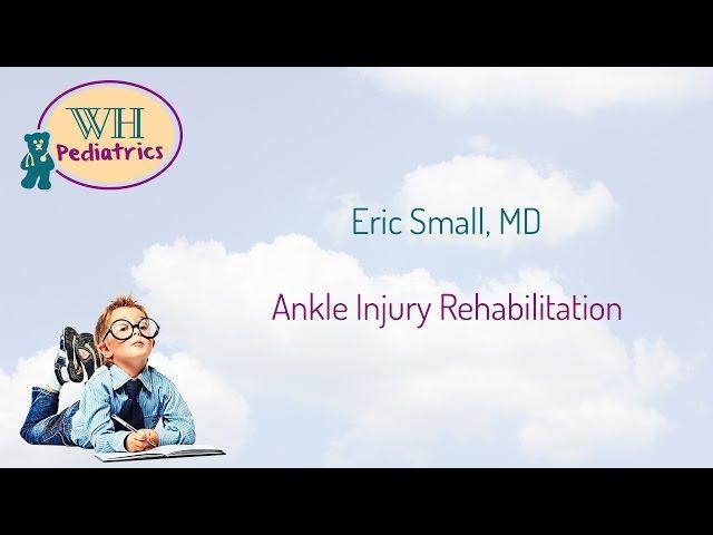 Ankle Injury Rehabilitation - Dr. Eric Small