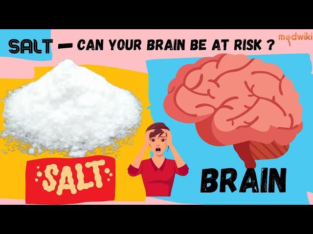 How Salt Can Affect Your Brain Function and Memory