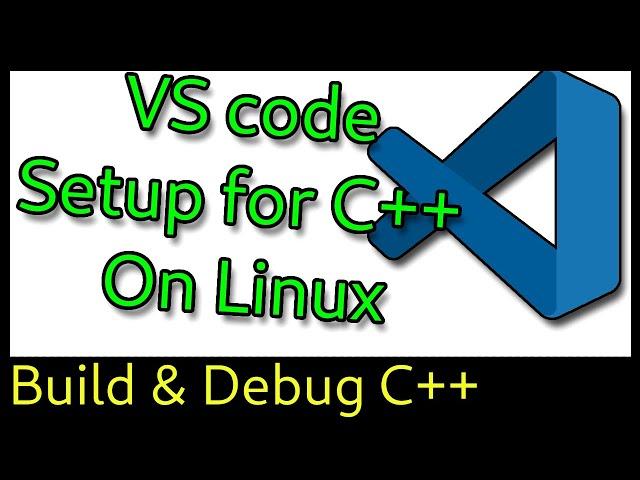 Visual Studio Code for C++ on Linux