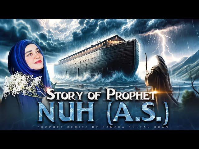 STORY OF PROPHET NUH (A.S) in Urdu/Hindi | RAMSHA SULTAN - PROPHET SERIES @ramshasultankhan #islam