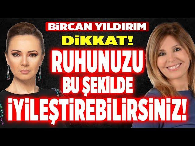 DİKKAT! Ruhunuzun Bu Şekilde İyileştirin! Hiçbir Şey Tesadüf Değil! Bircan Yıldırım Beyza Hakan