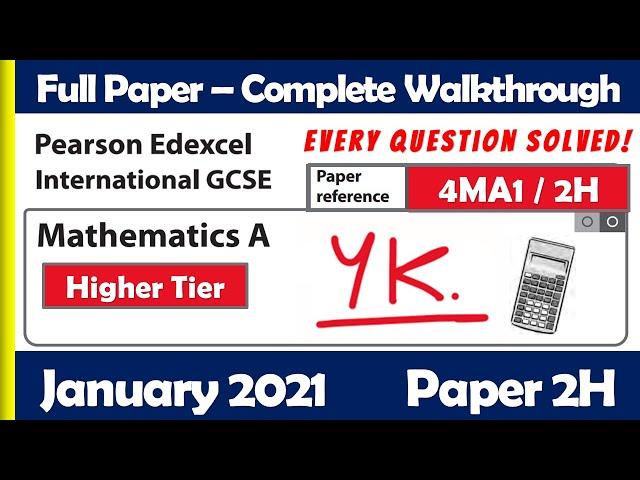 January 2021 Paper 2H | Edexcel IGCSE Maths A | Complete Walkthrough