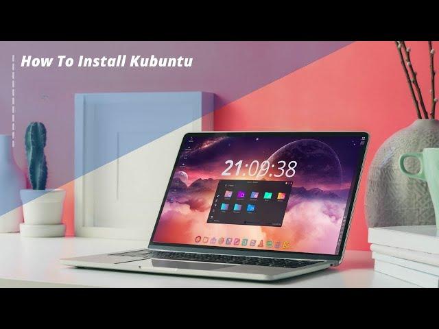 How To Install Kubuntu  (Clean Install, Dual Boot)