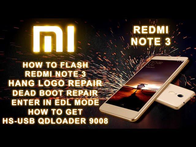 How To Flash Redmi Note 3 | Dead Boot Repair | Hang Logo Repair | Enter In EDL Mode [RepairMan]