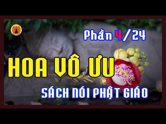 Hoa Vô Ưu (PHẦN 4/24) - Sách Nói Phật Giáo Rất Hay