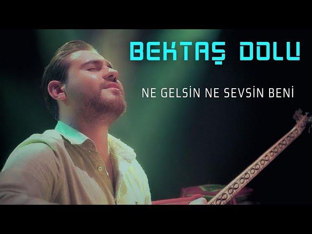 Bektaş Dolu - Ne Gelsin Ne Sevsin Beni - 2024