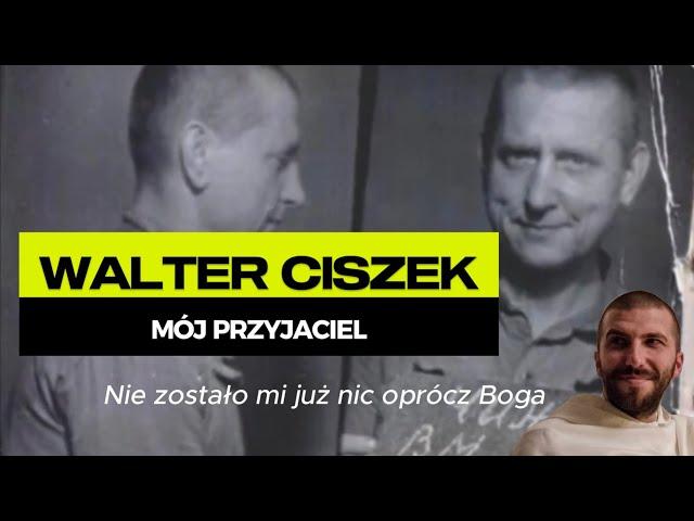 Mój przyjaciel Walter Ciszek | o. Krzysztof Pałys OP