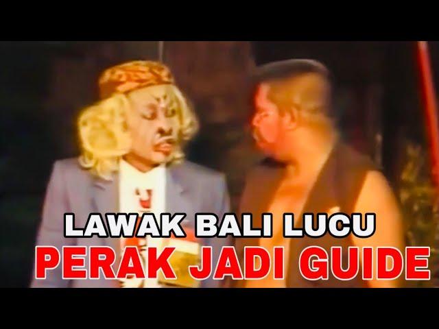 LAWAK BALI LUCU PERAK JADI GUIDE