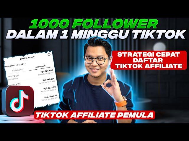 TRIK DAPAT 1000 FOLLOWER DALAM 1 MINGGU, STRATEGI TIKTOK AFFILIATE UNTUK PEMULA!