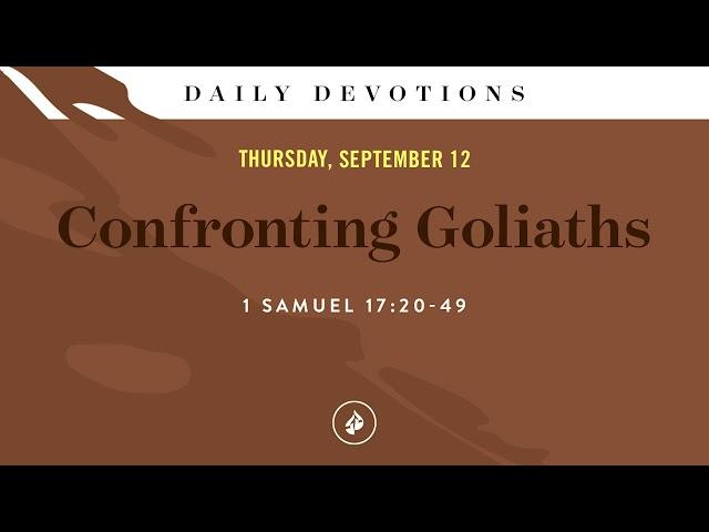 Confronting Goliaths – Daily Devotional