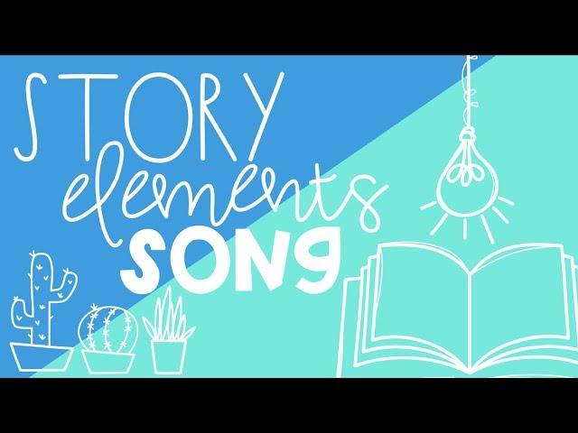 Story Elements Song | Character, Setting and Plot!