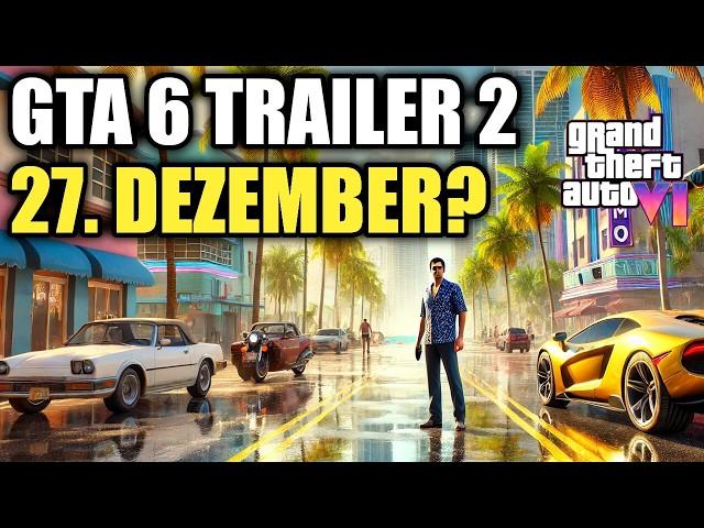 GTA 6 Trailer 2 : GTA VI Trailer release bald? 27 Dezember Trailer 2 ?