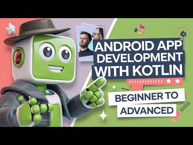 Android App Development with Kotlin | Beginner to Advanced [Full Course] |  4+ h FREE