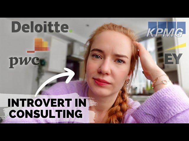 What it's REALLY like being an introvert in consulting// Deloitte, EY, PwC, KPMG