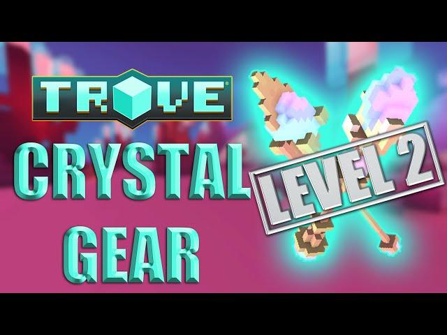 TROVE CRYSTAL GEAR LEVEL 2 - How to find and upgrade crystal gear level 2