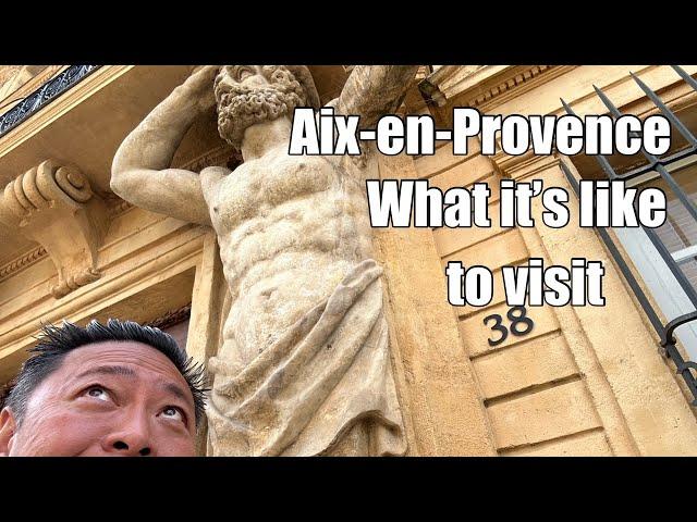 What it's like to visit Aix-en-Provence, France - Rambling with Phil