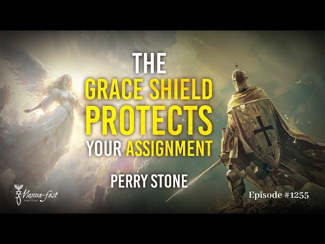 The Grace Shield Protects Your Assignment | Episode #1255 | Perry Stone