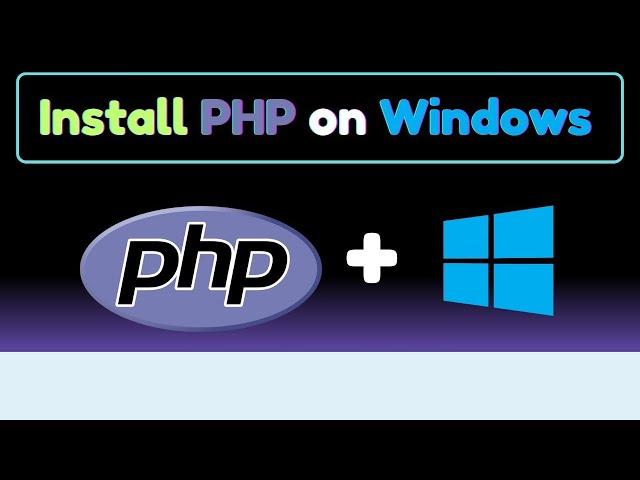 How to Download PHP for Windows 10/11 - Step-by-Step Guide (2025)
