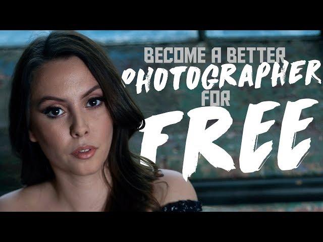 2 Things That Will Make You a BETTER Photographer FOR FREE