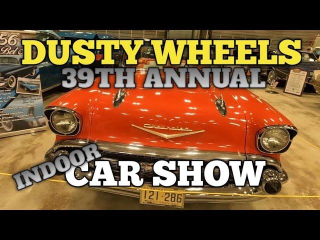 DUSTY WHEELS 39TH ANNUAL INDOOR CAR SHOW