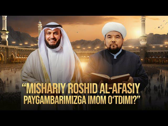 Mishariy Roshid Al-afasiy Paygambarimizga imom o‘tdimi? | Ustoz Abdulloh Zufar